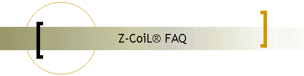 Z-CoiL� FAQ