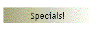 Specials!